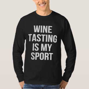 Camiseta La degustación de vinos es mi deporte