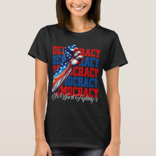 Camiseta La democracia anti-triunfo vale la pena luchar 4