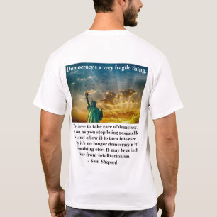 Camiseta La democracia es algo muy frágil.