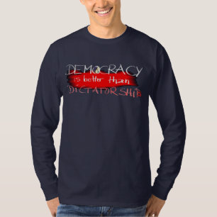 Camiseta La democracia es mejor que la dictadura