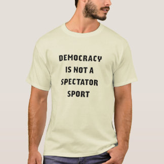 Camiseta 'La democracia no es un deporte de espect