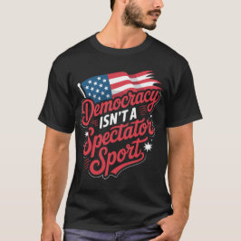 Camiseta La democracia no es un deporte de espectadores