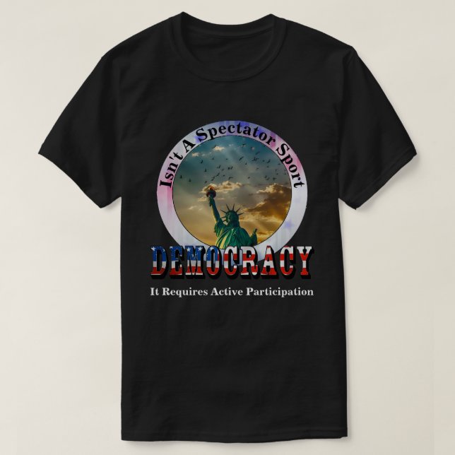 Camiseta La DEMOCRACIA no es un deporte espectador (Diseño del anverso)