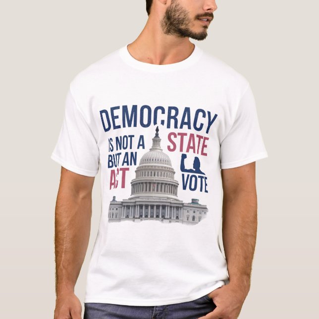 Camiseta La democracia no es un estado sino un acto (Anverso)
