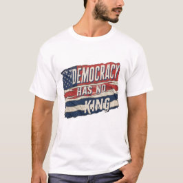 Camiseta la democracia no tiene rey