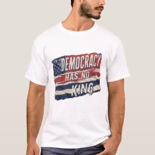Camiseta la democracia no tiene rey