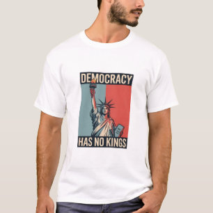 Camiseta La democracia no tiene reyes Estado de libertad am