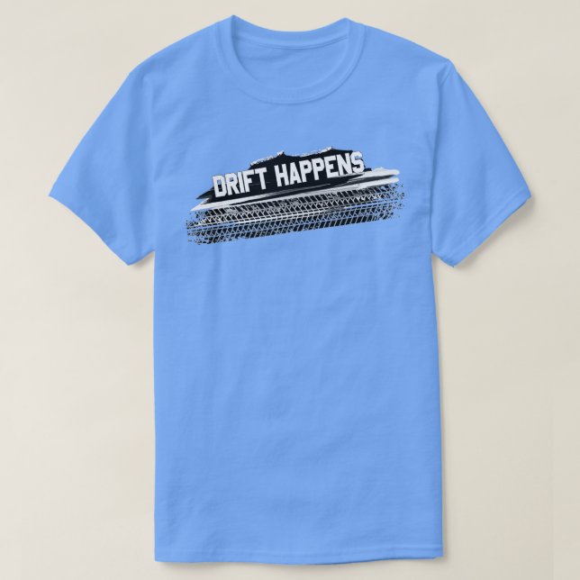 Camiseta La deriva ocurre en el automóvil automotriz de con (Diseño del anverso)
