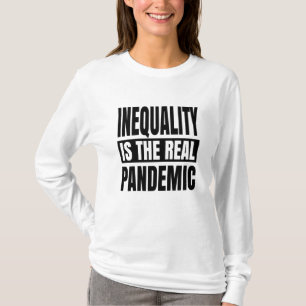Camiseta La desigualdad es la verdadera pandemia
