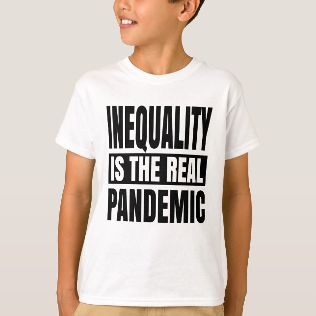 Camiseta La desigualdad es la verdadera pandemia (Anverso)