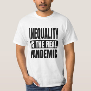 Camiseta La desigualdad es la verdadera pandemia