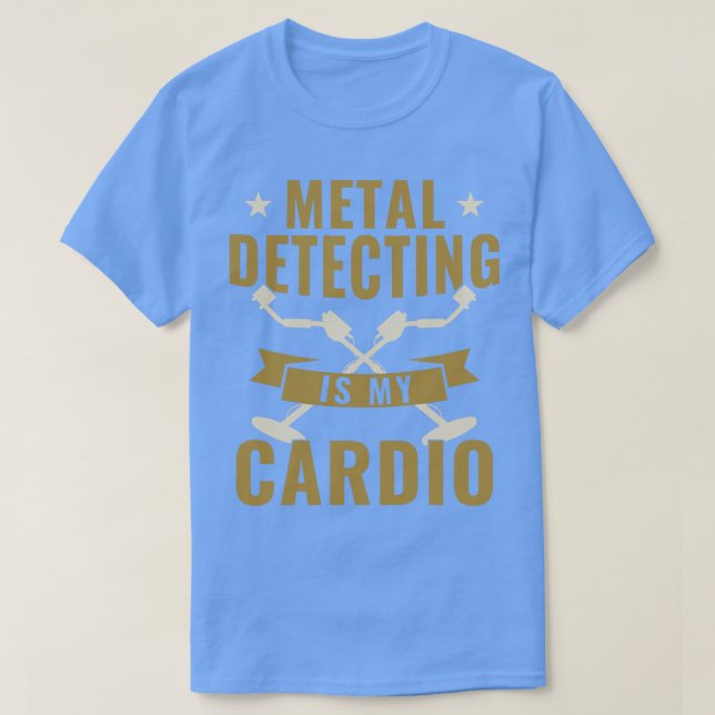 Camiseta La detección metalizado es mi gracioso detector de (Diseño del anverso)