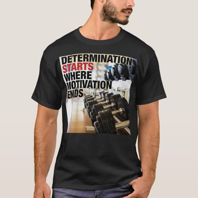 Camiseta La determinación comienza cuando termina la motiva (Anverso)
