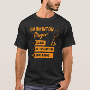 Camiseta La determinación del talento del jugador de bádmin