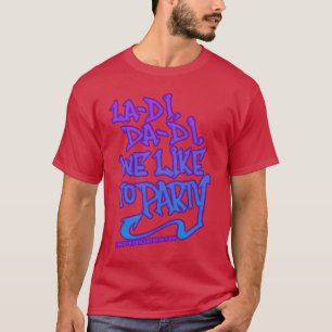 Camiseta La di da di nos gusta la fiesta Old School Rap de