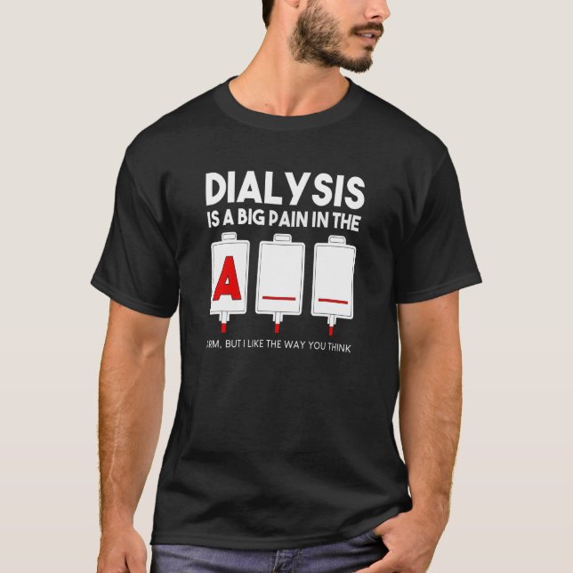 Camiseta La Diálisis Es Un Gran Dolor En La Tripulación De  (Anverso)
