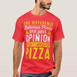 Camiseta La Diferencia Entre Pizza Y Tú Pizza Lover I