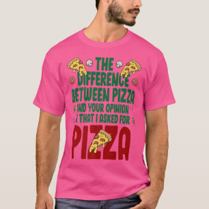 Camiseta La Diferencia Entre Pizza Y Tú Pizza Lover I