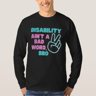 Camiseta La discapacidad no es una mala palabra
