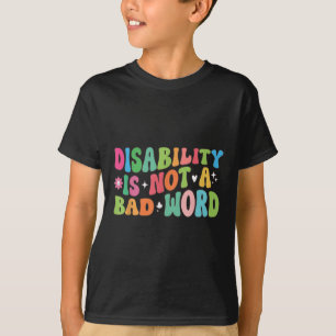 Camiseta La Discapacidad No Es Una Mala Palabra El Mes Del