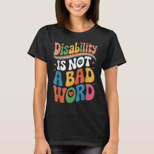 Camiseta La Discapacidad No Es Una Mala Palabra Soporte Par