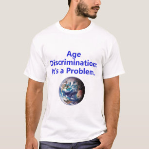 Camiseta La discriminación por edad - Es un problema