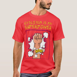Camiseta La dislexia es mi superpotencia el fin