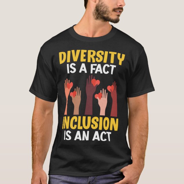 Camiseta La diversidad es un hecho La inclusión es un acto  (Anverso)