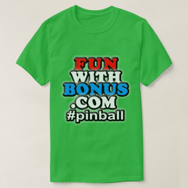 Camiseta La diversión con la prima - #pinball - uno echó a (Diseño del anverso)