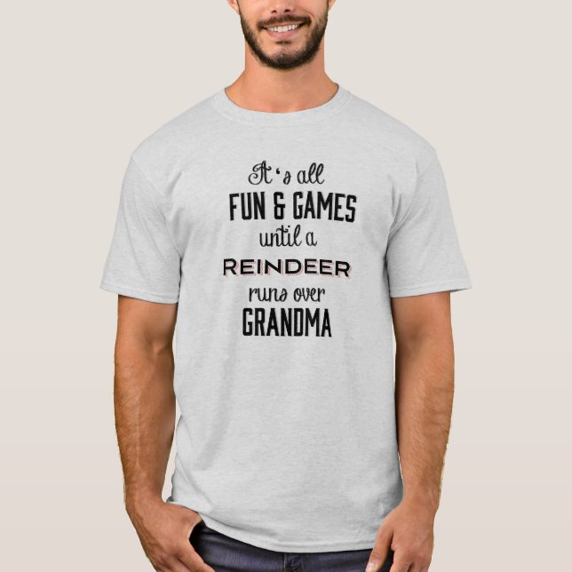 Camiseta La diversión y los juegos hasta un reno funciona (Anverso)