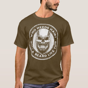 Camiseta La divertida barba que necesita pelo con barba com