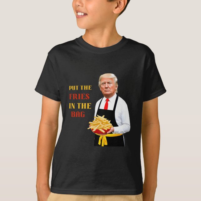 Camiseta La Divertida Comida Rápida De Trump Puso Las Fries (Anverso)
