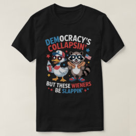 Camiseta La divertida democracia colapsa el cuarto de Ju en