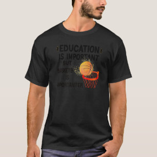Camiseta La Divertida Educación Es Importante Pero El Básqu