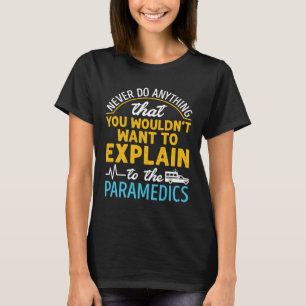 Camiseta La divertida EMT nunca le explica nada a paramédic