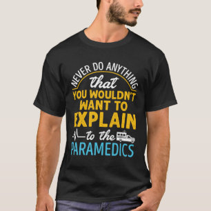 Camiseta La divertida EMT nunca le explica nada a paramédic
