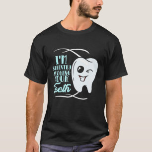 Camiseta La divertida higiene dentista que estoy juzgando s