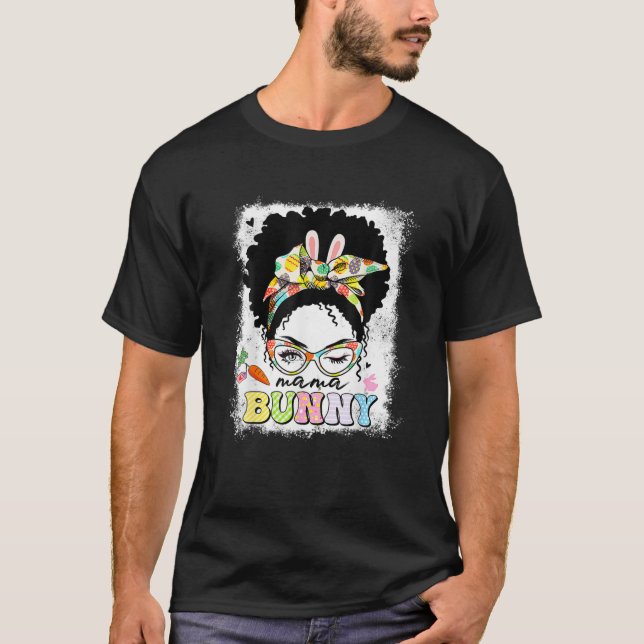 Camiseta La divertida mamá Bunny Messy Bun Feliz Día de Pas (Anverso)