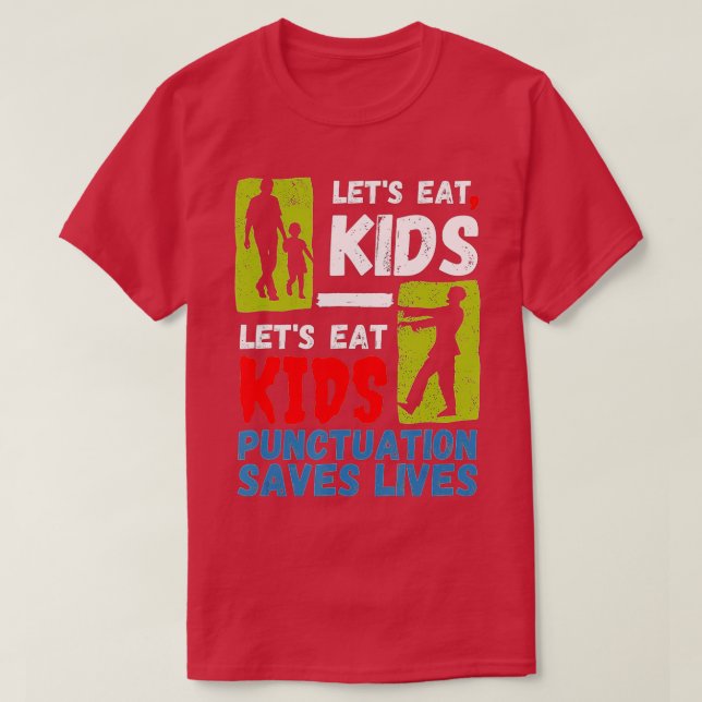 Camiseta La divertida puntuación salva vidas comamos niños  (Diseño del anverso)