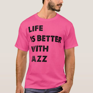Camiseta La Divertida Vida De Jazz Es Mejor Con El Jazz