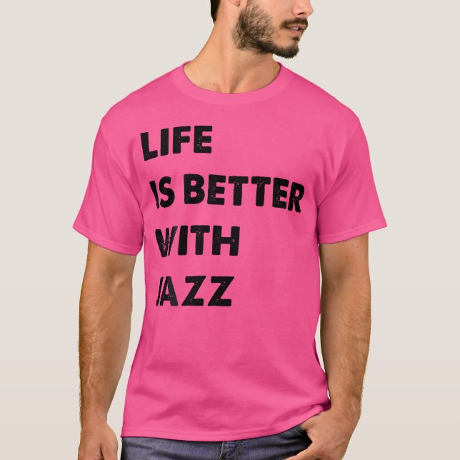 Camiseta La Divertida Vida De Jazz Es Mejor Con El Jazz (Anverso)