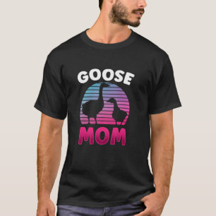 Camiseta La dueña de Goose Mom Lover Animal Geese Mother Ma