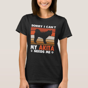 Camiseta La dueña de un perro Akita no puedo hacer que mi A