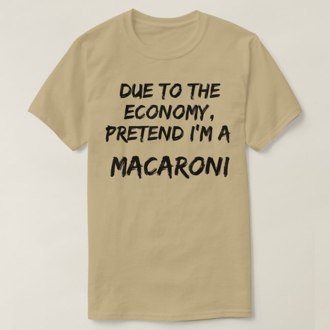 Camiseta La Economía Amarilla Pretende Que Soy Un Macaroni  (Diseño del anverso)