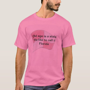 Camiseta La edad avanzada es un estado que tenemos gusto de