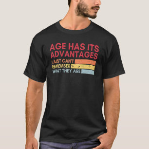 Camiseta La Edad Tiene Sus Ventajas El Retro Sarcasti