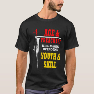 Camiseta La Edad Y La Traición Siempre Superarán Lo Diverti
