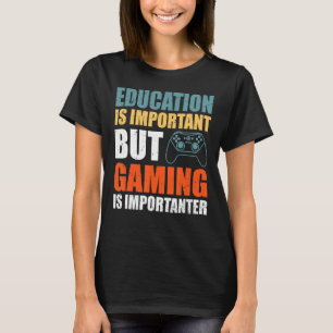 Camiseta La educación de los videojugadores es importante, 