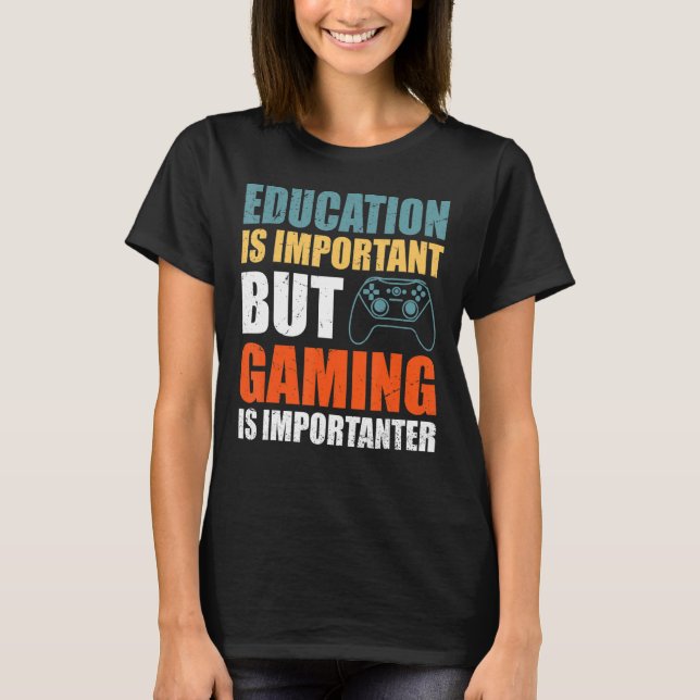 Camiseta La educación de los videojugadores es importante,  (Anverso)