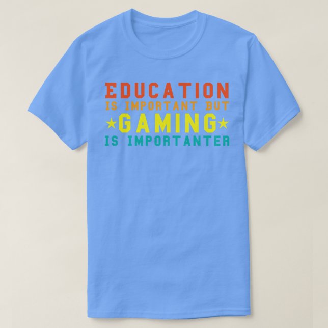 Camiseta La educación divertida es importante, pero los jue (Diseño del anverso)